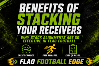Benefits of Stacking Your Receivers in Flag Football